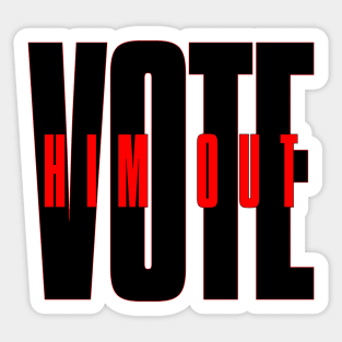 Vote him out Sticker